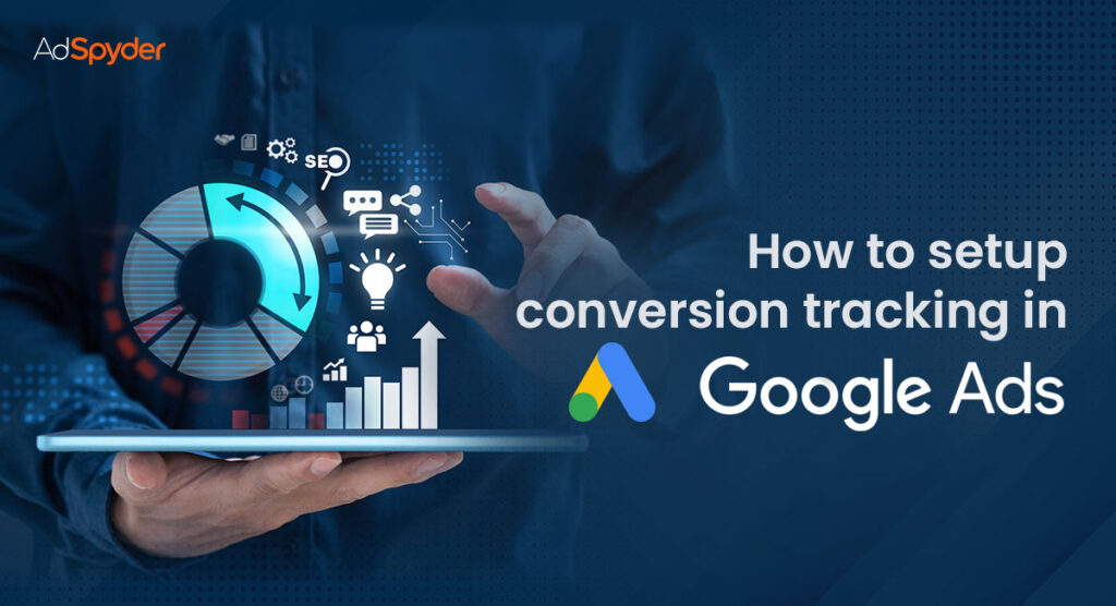 How to Setup Conversion Tracking in Google