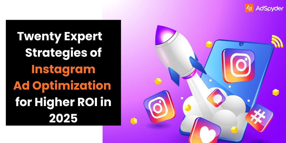 Twenty Expert Strategies of Instagram Ad Optimization for Higher ROI in 2025