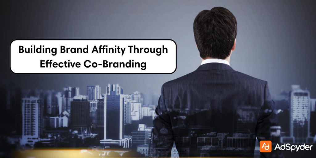 Building Brand Affinity Through Effective Co-Branding