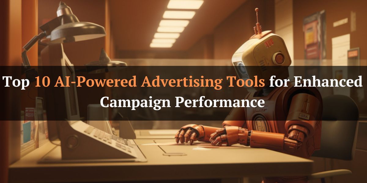 Top 10 AI-Powered Advertising Tools for Enhanced Campaign Performance