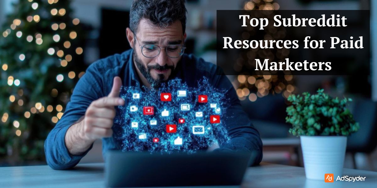 Top Subreddit Resources for Paid Marketers