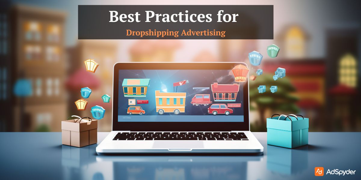 Best Practices for Dropshipping Advertising